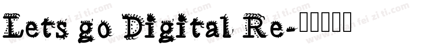 Lets go Digital Re字体转换